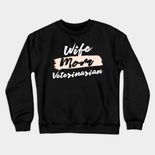 Cute Wife Mom Veterinarian Gift Idea Crewneck Sweatshirt